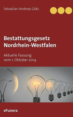 Cover image for Bestattungsgesetz Nordrhein-Westfalen: Aktuelle Fassung vom 1. Oktober 2014