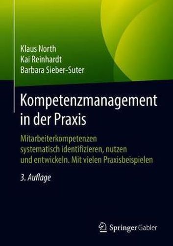 Cover image for Kompetenzmanagement in der Praxis: Mitarbeiterkompetenzen systematisch identifizieren, nutzen und entwickeln. Mit vielen Praxisbeispielen