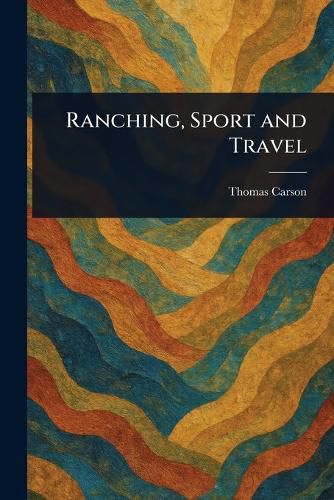 Cover image for Ranching, Sport and Travel