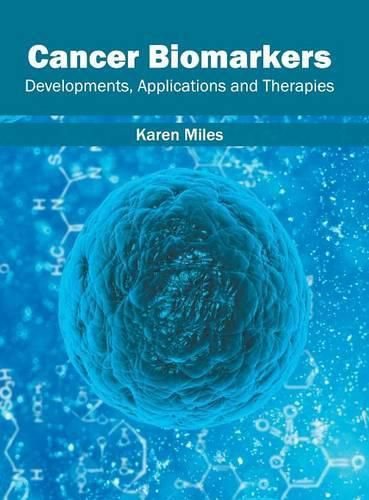 Cover image for Cancer Biomarkers: Developments, Applications and Therapies