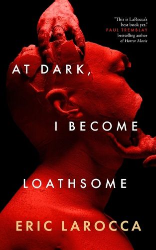 Cover image for At Dark, I Become Loathsome