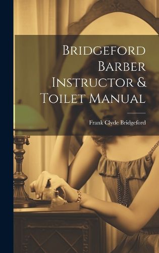 Cover image for Bridgeford Barber Instructor & Toilet Manual