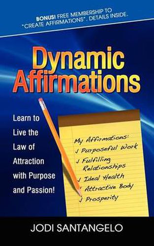 Cover image for Dynamic Affirmations: Learn to Live the Law of Attraction with Purpose and Passion
