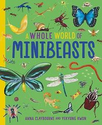 Cover image for A Whole World of...: Minibeasts