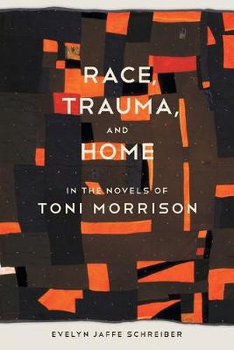 Cover image for Race, Trauma, and Home in the Novels of Toni Morrison