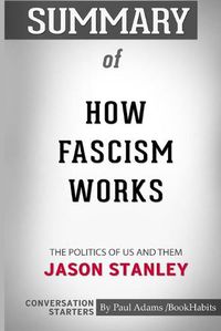 Cover image for Summary of How Fascism Works: The Politics of Us and Them by Jason Stanley: Conversation Starters