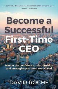 Cover image for Become a Successful First-Time CEO