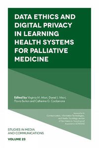 Cover image for Data Ethics and Digital Privacy in Learning Health Systems for Palliative Medicine