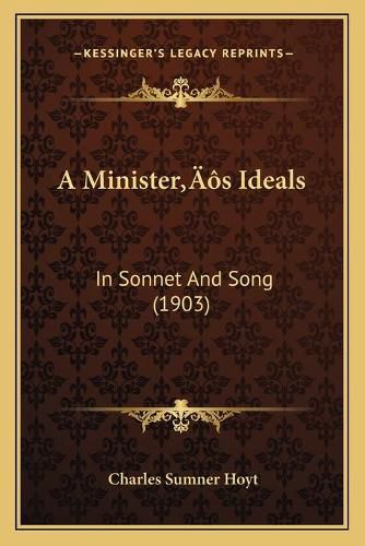 Cover image for A Ministeracentsa -A Centss Ideals: In Sonnet and Song (1903)