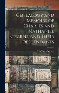 Cover image for Genealogy and Memoirs of Charles and Nathaniel Stearns, and Their Descendants