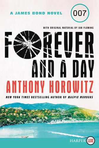 Forever and a Day: A James Bond Novel