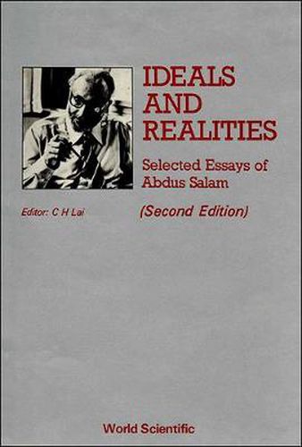 Cover image for Ideals And Realities: Selected Essays Of Abdus Salam (2nd Edition)
