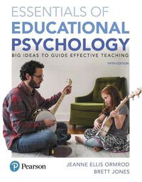 Cover image for Essentials of Educational Psychology: Big Ideas To Guide Effective Teaching