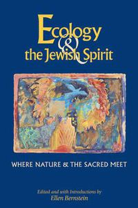 Cover image for Ecology & the Jewish Spirit: Where Nature & the Sacred Meet