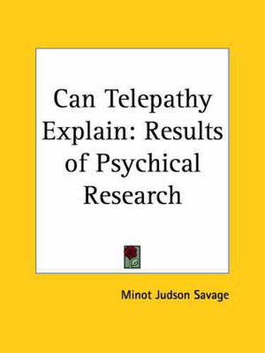Cover image for Can Telepathy Explain: Results of Psychical Research (1902)