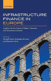 Cover image for Infrastructure Finance in Europe: Insights into the History of Water, Transport, and Telecommunications