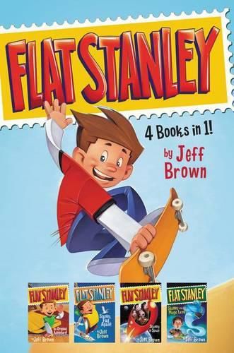 Flat Stanley: Flat Stanley, His Original Adventure; Stanley, Flat Again; Stanley and the Magic Lamp; and Stanley in Space