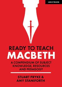 Cover image for Ready to Teach: Macbeth:A compendium of subject knowledge, resources and pedagogy