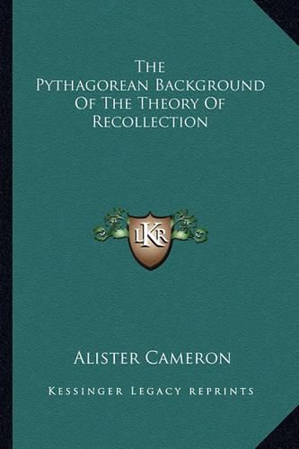Cover image for The Pythagorean Background of the Theory of Recollection