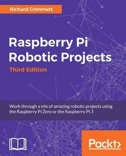 Cover image for Raspberry Pi Robotic Projects - Third Edition