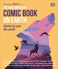 Cover image for The Most Important Comic Book on Earth: Stories to Save the World