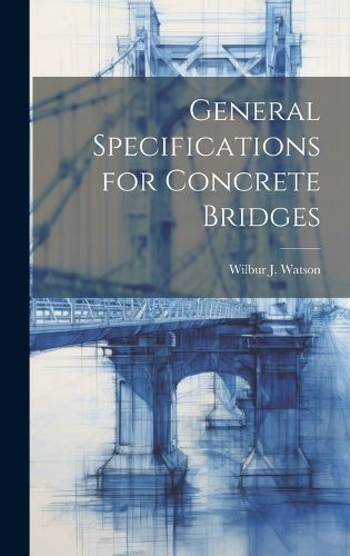 Cover image for General Specifications for Concrete Bridges