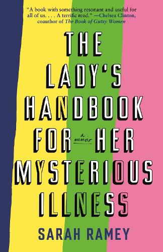 Cover image for The Lady's Handbook for Her Mysterious Illness: A Memoir