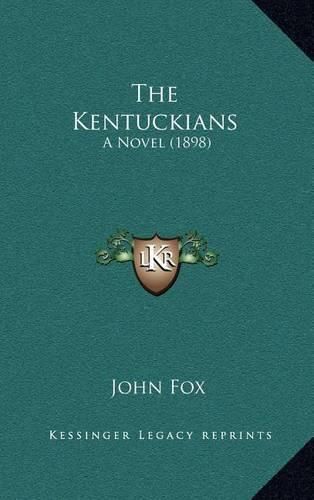 The Kentuckians: A Novel (1898)