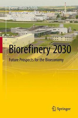 Cover image for Biorefinery 2030: Future Prospects for the Bioeconomy