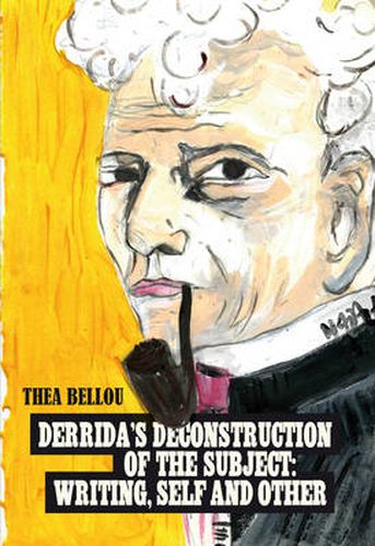Cover image for Derrida's Deconstruction of the Subject: Writing, Self and Other: Writing, self and other