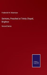 Cover image for Sermons, Preached at Trinity Chapel, Brighton