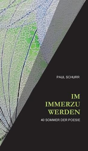 Cover image for Im Immerzu Werden: 40 Sommer der Poesie