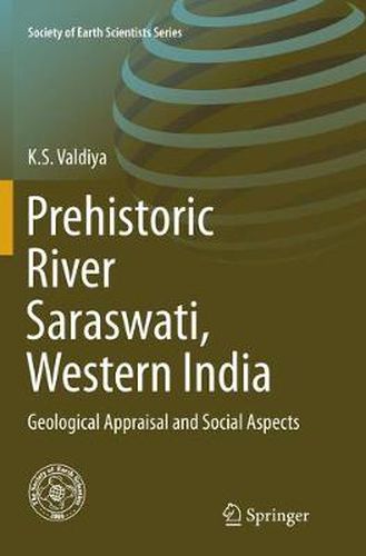 Cover image for Prehistoric River Saraswati, Western India: Geological Appraisal and Social Aspects