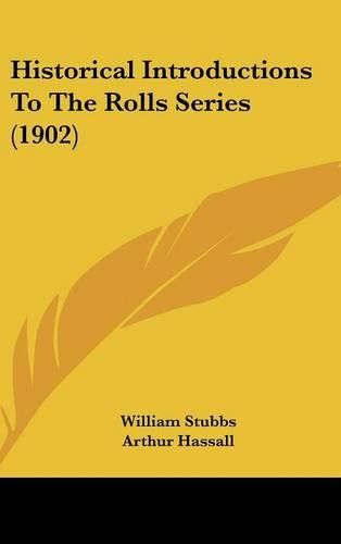 Cover image for Historical Introductions to the Rolls Series (1902)