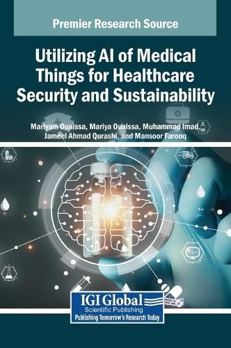 Cover image for Utilizing AI of Medical Things for Healthcare Security and Sustainability