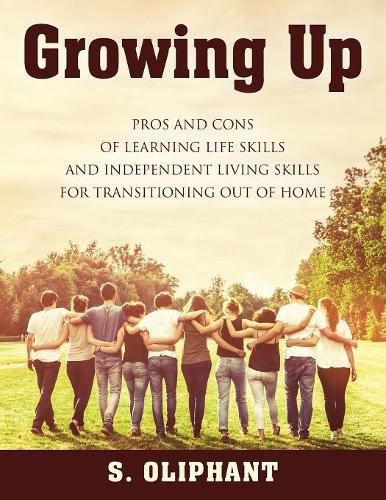 Cover image for Growing Up: Pros and Cons of Learning Life Skills and Independent Living Skills for Transitioning Out of Home