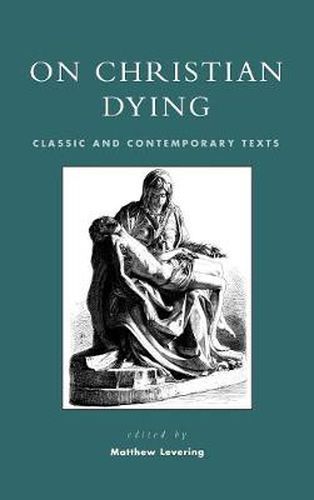 Cover image for On Christian Dying: Classic and Contemporary Texts