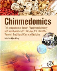 Cover image for Chinmedomics: The Integration of Serum Pharmacochemistry and Metabolomics to Elucidate the Scientific Value of Traditional Chinese Medicine