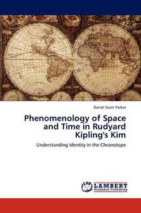 Cover image for Phenomenology of Space and Time in Rudyard Kipling's Kim