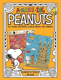 Cover image for A-Maze-Ing Peanuts: 100 Mazes Featuring Charlie Brown and Friends