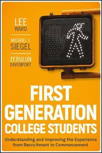 Cover image for First-Generation College Students: Understanding and Improving the Experience from Recruitment to Commencement