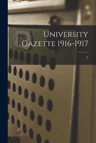 Cover image for University Gazette 1916-1917; 3