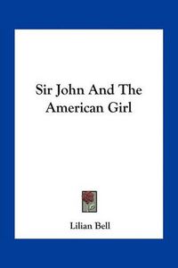 Cover image for Sir John and the American Girl