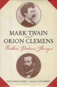 Cover image for Mark Twain and Orion Clemens: Brothers, Partners, Strangers