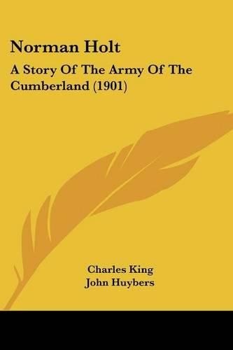 Cover image for Norman Holt: A Story of the Army of the Cumberland (1901)