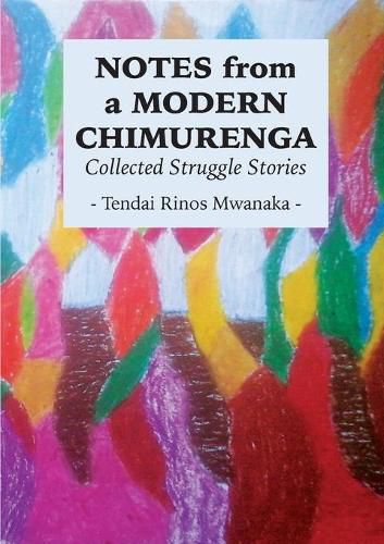 Cover image for Notes from a Modern Chimurenga: Collected Stuggle Stories