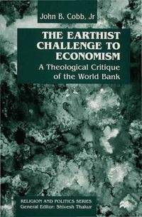 Cover image for The Earthist Challenge to Economism: A Theological Critique of the World Bank