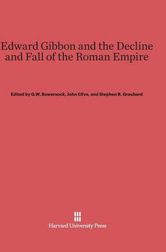 Edward Gibbon and the Decline and Fall of the Roman Empire