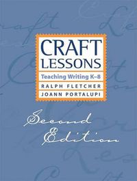 Cover image for Craft Lessons: Teaching Writing K-8