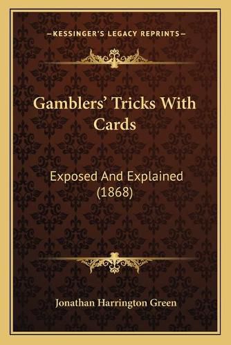 Gamblersacentsa -A Cents Tricks with Cards: Exposed and Explained (1868)